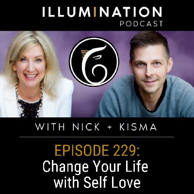 EP 229: Change Your Life with Self Love EP 229: Change Your Life with Self Love