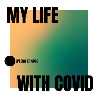 My Life with COVID-19