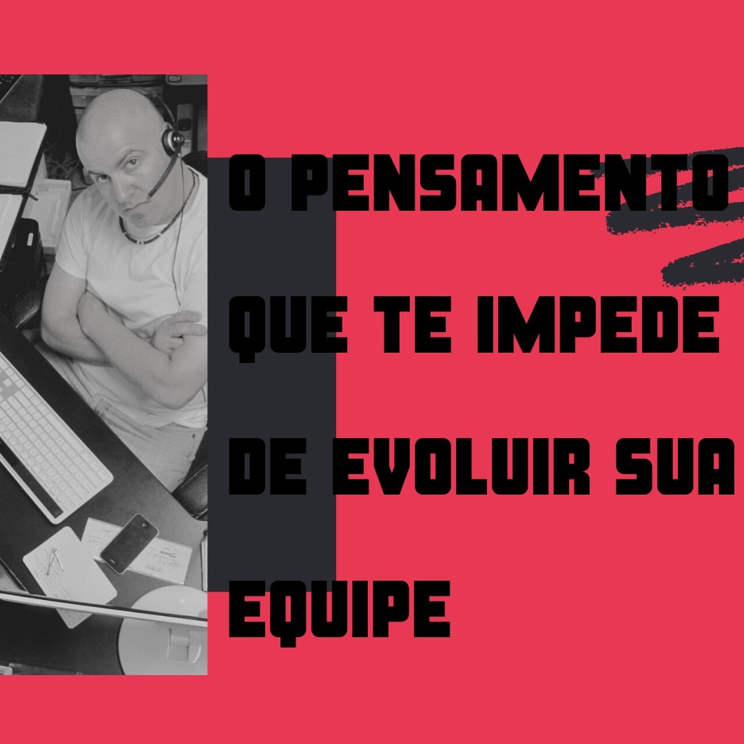 O pensamento que te impede de evoluir sua equipe episode artwork