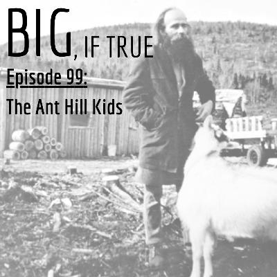 E99: The Ant Hill Kids E99: The Ant Hill Kids