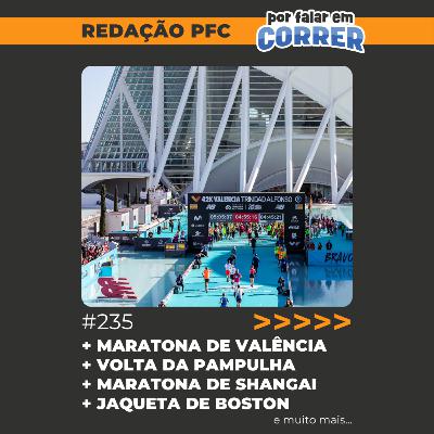 Redação PFC 235 - Maratona de Valência, Volta da Pampulha e Jaqueta da Maratona de Boston 2026 Redação PFC 235 - Maratona de Valência, Volta da Pampulha e Jaqueta da Maratona de Boston 2026
