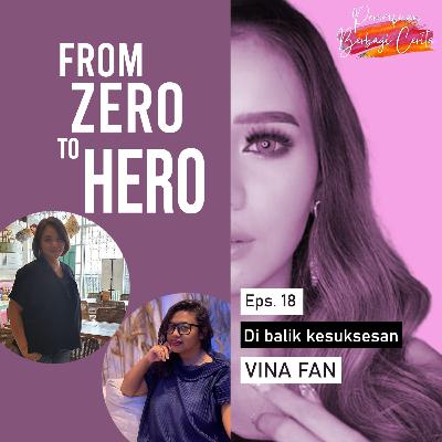 From Zero to Hero. Di Balik Kesuksesan Vina Fan