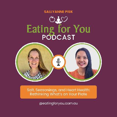 Episode 146: Salt, Seasonings, and Heart Health: Rethinking What’s on Your Plate