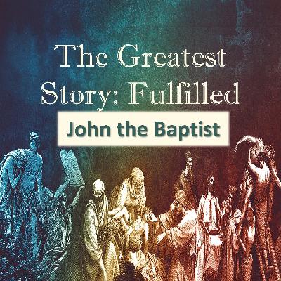 Fulfilled - John the Baptist Fulfilled - John the Baptist