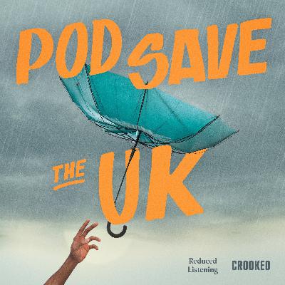 Introducing Pod Save the UK: Protest, Eurovision and Showgirls