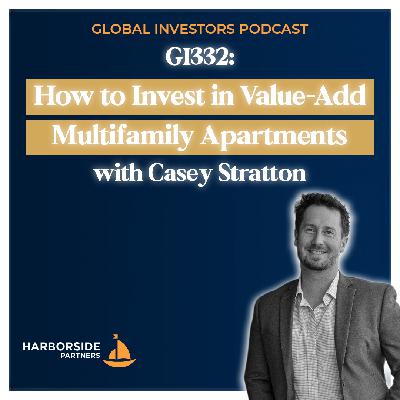 GI332: How to Invest in Value-Add Multifamily Apartments with Casey Stratton