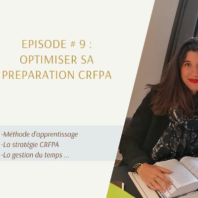 EPISODE #9 : OPTIMISER SA PREPARATION CRFPA EPISODE #9 : OPTIMISER SA PREPARATION CRFPA