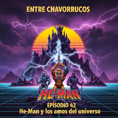 Episodio 42 - He Man y los amos del universo #videopodcast #He-Man #nostalgia #chavorrux