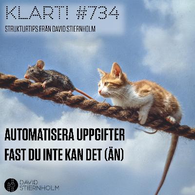 Automatisera uppgifter fast du inte kan det (än)