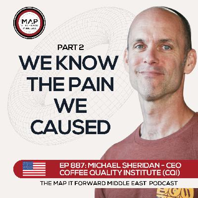 EP 887 Michael Sheridan - The Agreement Between the SCA and the CQI - Map It Forward Middle East Podcast Lee Safar