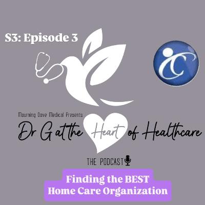 S3: Episode 3- Finding the BEST Home Care Organization HCO