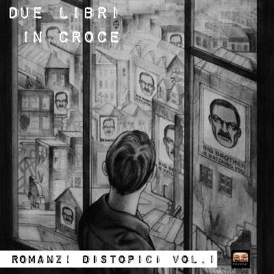 2 Libri in Croce - Romanzi distopici vol.1