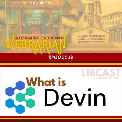 What is Devin AI? | Webrarian Episode 18