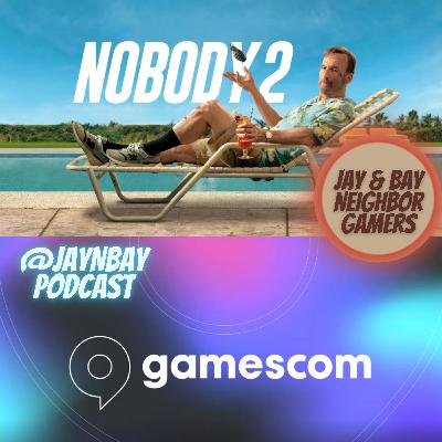 Games from Gamescom 2025, Nobody 2 Review, Nintendo Direct thoughts, and more