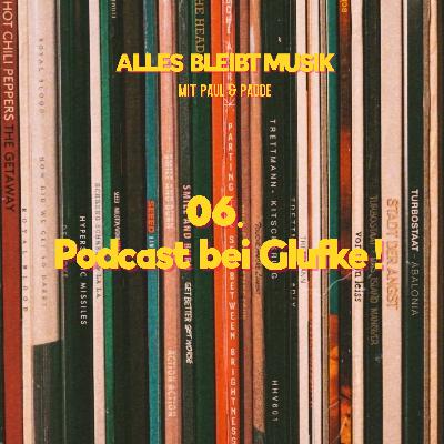 06 Podcast bei Glufke!
