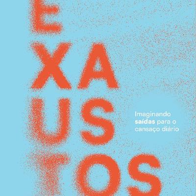 Por que estamos tão cansados? Psicólogo denuncia a cultura da exaustão em novo livro