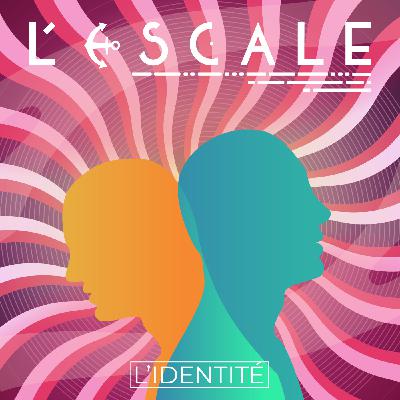 L'Escale #50 : L'identité