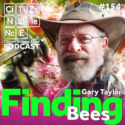 #154 The Bush Naturalist Who Gave Australia a New Bee: Gary Taylor