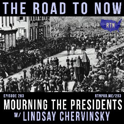 Mourning the Presidents w/ Lindsay Chervinsky