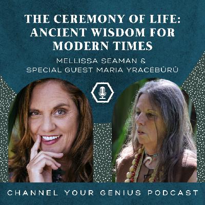 The Ceremony of Life: Ancient Wisdom for Modern Times -- With Maria Yracébûrû