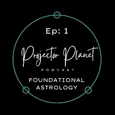 Episode 1: START HERE! Foundational Astrology