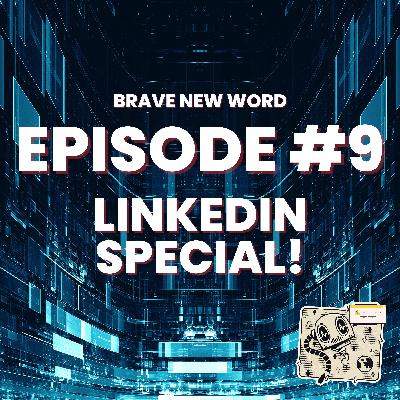 Episode #9: LINKEDIN SPECIAL! Episode #9: LINKEDIN SPECIAL!