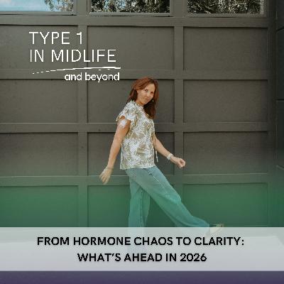 Ep 139 - From Hormone Chaos to Clarity: What's Ahead in 2026