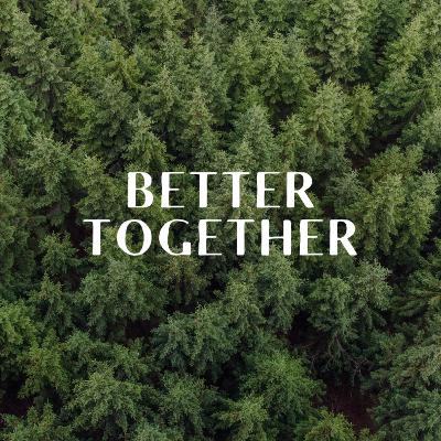 Better Together - (05) Serve One Another