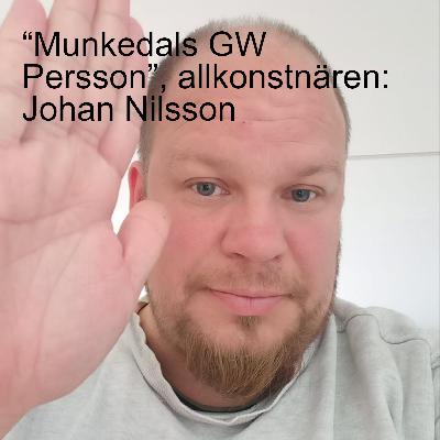 “Munkedals GW Persson”, allkonstnären: Johan Nilsson