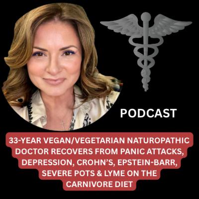 Vegan/vegetarian naturopath recovers from many ailments on Carnivore S2E41