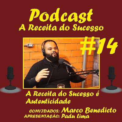 #14 - As pessoas só se comparam para perder! - Marco Benedicto Psicólogo e Empreendedor