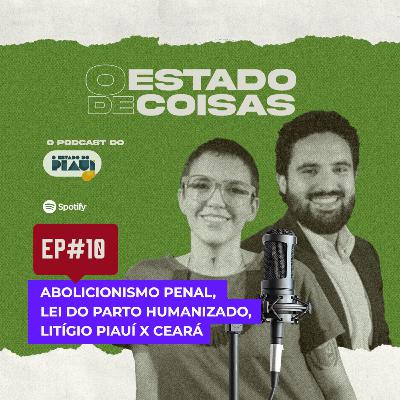 Abolicionismo penal, lei do parto humanizado, litígio Piauí x Ceará #10 Abolicionismo penal, lei do parto humanizado, litígio Piauí x Ceará #10