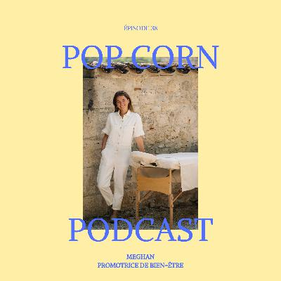 Episode 38. Se reconnecter à soi : reconversion professionnelle et bien-être avec Meghan