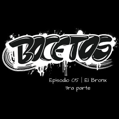 Episodio 05 │ El Bronx, 3ra parte