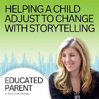 Transition Anxiety Is Real: Helping a Child Adjust to Change with Storytelling