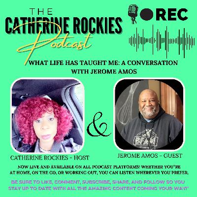 What Has Life Taught You ? Episode Six Featuring Jerome Amos