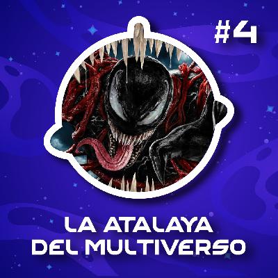 La Atalaya del Multiverso - Episodio 4: Venom: Habrá Matanza