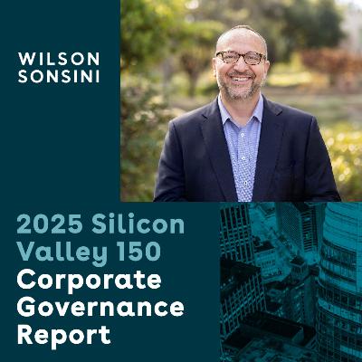 Richard Blake: Key Takeaways from the 2025 Silicon Valley 150 Governance Report