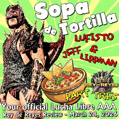 Wrestling Sopa de Tortilla AAA Rey de Reyes Part 3