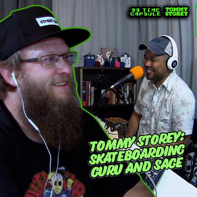 Tommy Storey: Skateboarding Guru and Sage