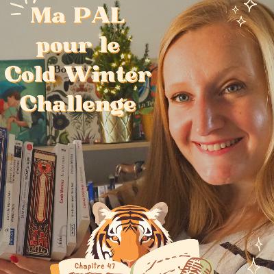 🐯🎙📚 Chapitre 47 : Cold Winter challenge - ma PAL ❄☃