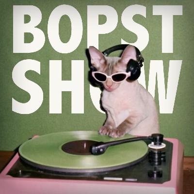 Episode 8: Bopst Show: The Hits Just Keep On Comin