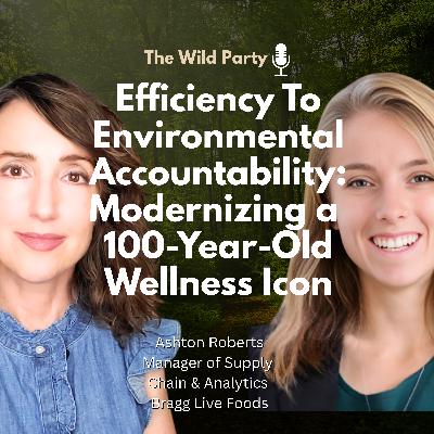 Efficiency To Environmental Accountability: Modernizing 100-Year-Old Wellness Icon with Ashton Roberts, Manager of Supply Chain & Analytics Bragg Live Foods