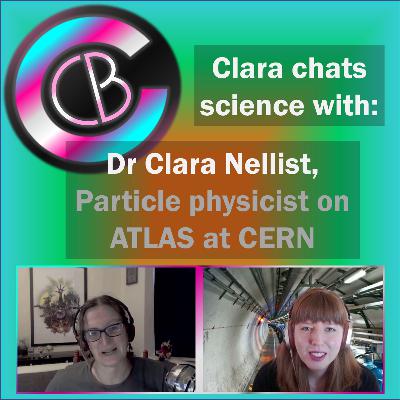 Clara chats to Dr Clara Nellist, particle physicist at CERN