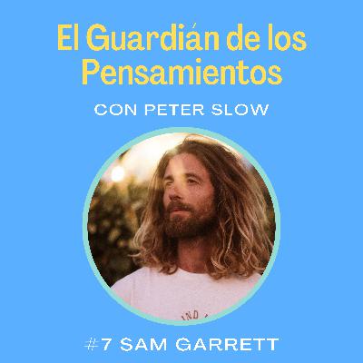 #7 Sam Garrett - Never be afraid of your expression