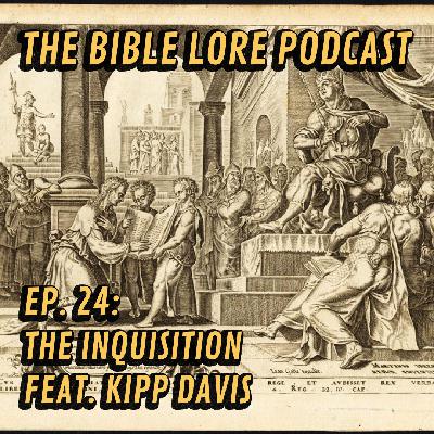 Ep. 24: The Long Seventh Century, Pt. 5 – The Inquisition (feat. Kipp Davis)