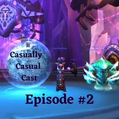 Casually Casual Cast #2: A World of Warcraft Podcast Casually Casual Cast #2: A World of Warcraft Podcast