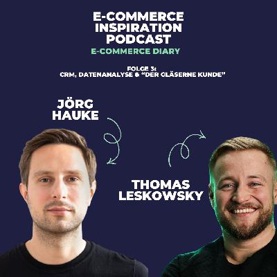 #ED03: Der "Gläserne Kunde"? Bedeutung von CRM & klarer Datenstruktur