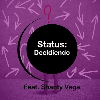 Status: Tomando Decisiones feat. Shanty Vega Status: Tomando Decisiones feat. Shanty Vega