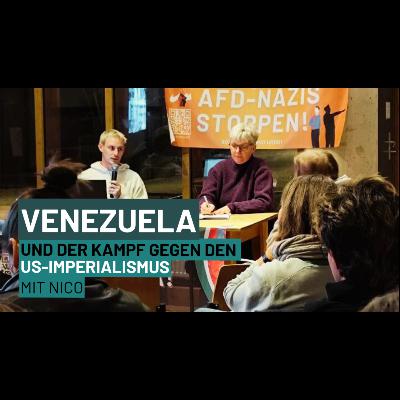 Venezuela und der Kampf gegen den US-Imperialismus - mit Nico